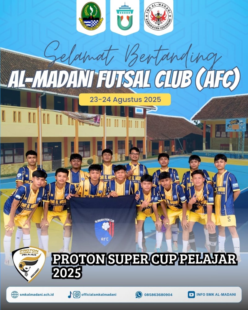 Tim Futsal SMK Al-Madani Ikuti Proton Super Cup Pelajar 2025 Tingkat Kabupaten/Kota Sukabumi